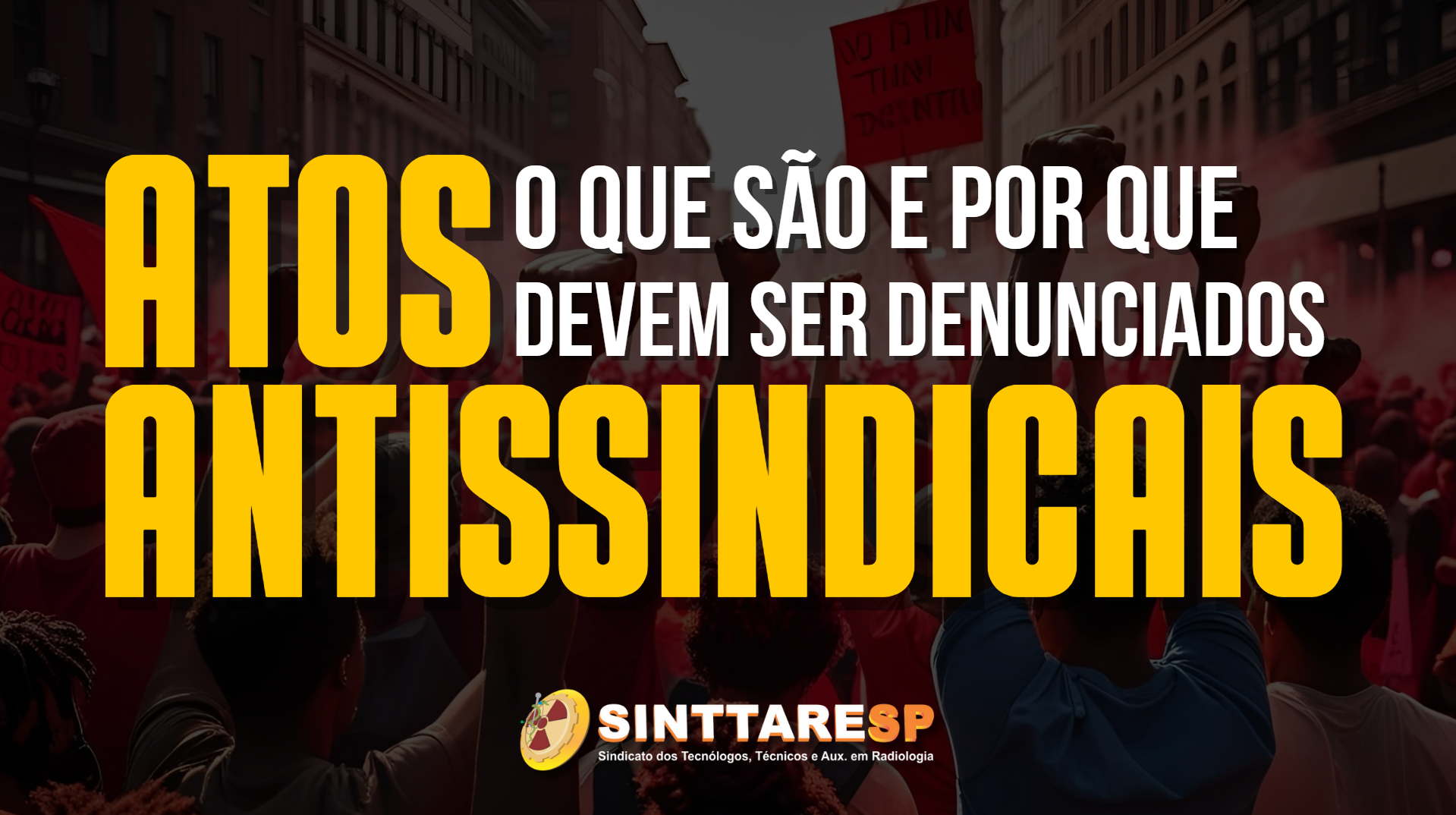 Imagem da notícia Atos Antissindicais: O Que São e Por Que Devem Ser Denunciados
